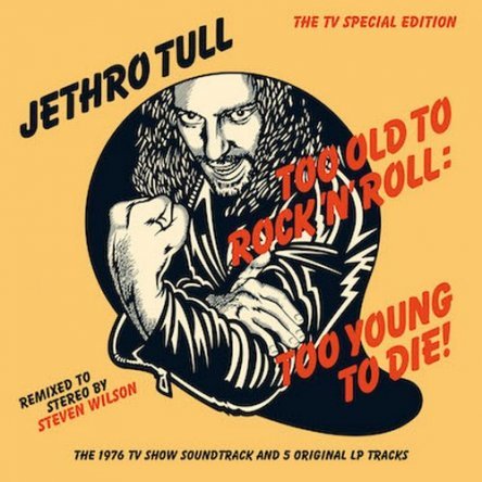 JETHRO TULL - TOO OLD TO ROCK 'N' ROLL: TOO YOUNG TO DIE! 1976 (2015, 2CD, 40TH ANNIVERSARY TV SPECIAL EDITION)