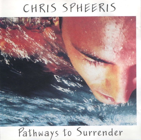 Chris Spheeris - Pathways To Surrender (1987+1988)